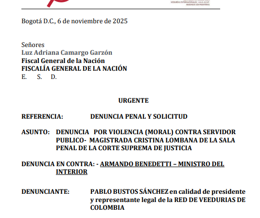 Denuncia penal ante la Fiscalía contra el ministro del Interior, Armando Benedetti, por violencia moral agravada contra la magistrada de la Corte Suprema Cristina Lombana. / IMAGEN: RED DE VEEDURIAS DE COLOMBIA
