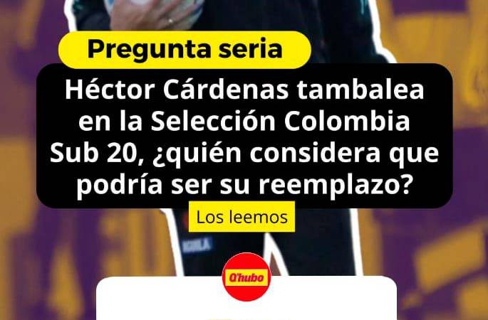 ¡En la cuerda floja! Héctor Cárdenas y sus posibles reemplazos tras fracaso en el Preolímpico 